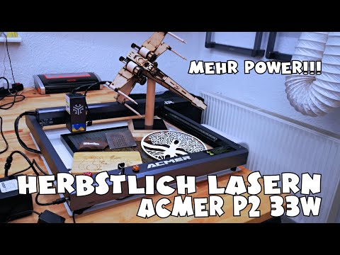 Mehr Power: Acmer P2 33W Desktop Diodenlaser