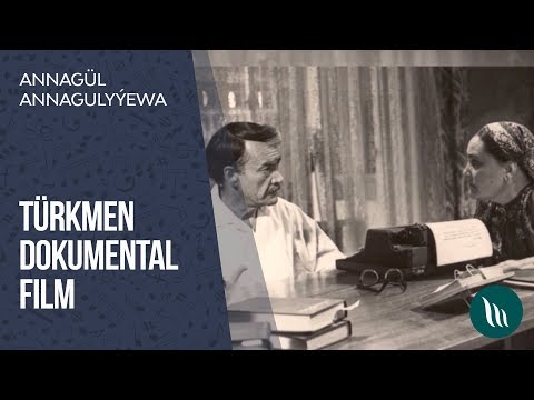 Turkmen dokumental film - Annagul Annagulyyewa | 2018