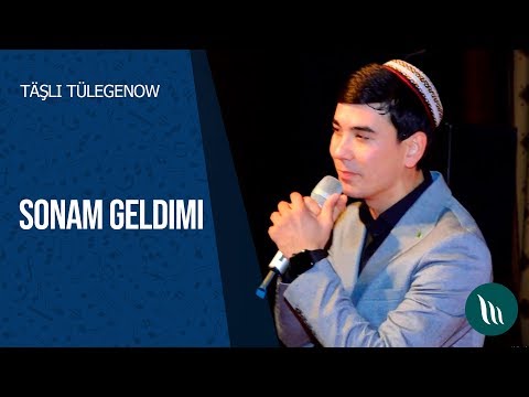 Tashli Tulegenow - Sonam geldimi | 2020