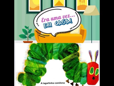 "A lagartinha Comilona " de Eric Carle