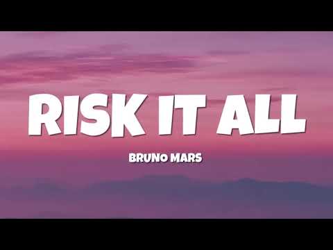Bruno Mars - Risk It All (Lyrics)