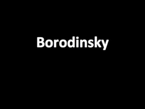 How to pronounce Borodinsky