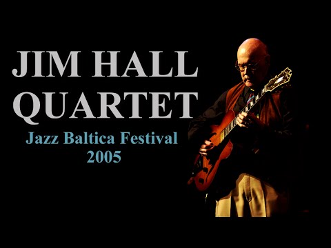 Jim Hall Quartet - Jazz Baltica Festival 2005