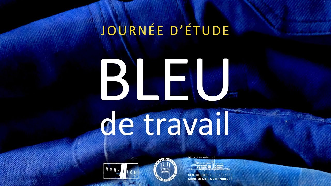 Journée d'études Bleu de travail 1/8 - J. Brucker Travailler en bleu (fin XIXe - XXe siècles)