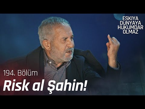Serçe parmak kadar risk al Şahin! - Eşkıya Dünyaya Hükümdar Olmaz 194. Bölüm