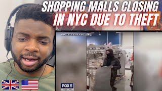 Brit Reacts To IT BEGINS - MALLS IN NEW YORK CLOSING DUE TO MASS THEFT!