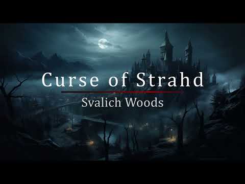 Svalich Wood - Music for Curse of Strahd - 1 hour