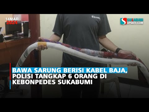 Bawa Sarung Berisi Kabel Baja, Polisi Tangkap 6 Orang di Kebonpedes Sukabumi