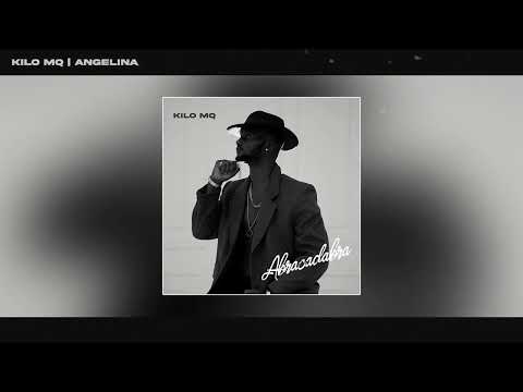 KiLo MQ - Angelina (Official Audio)