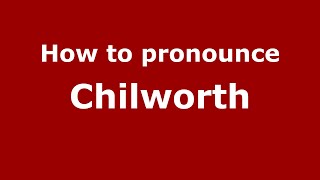 How to pronounce Chilworth