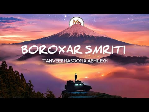 BOROXAR SMRITI - Tanveer Masoom X ABHILEKH | Arunav Sarmah ( Lyrics Videos )