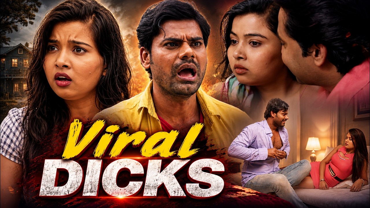 Viral Dicks | New Hindi Romantic Thriller Movie | Full HD Movie | Love, Betrayal & Dark Secrets
