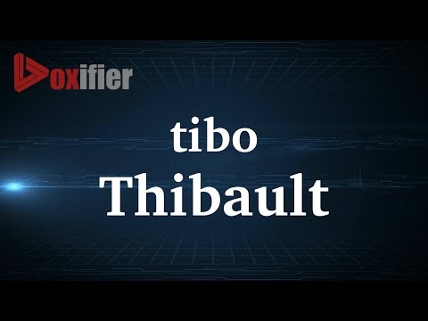 How to Pronunce Thibault in French - Voxifier.com