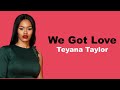 We Got Love Teyana Taylor lyrics von We Got Love Teyana Taylor lyrics von