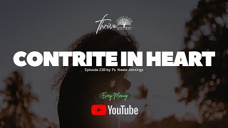 EP. 239 | CONTRITE IN HEART | EVERY MORNING PODCAST