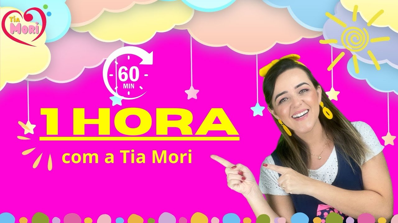 1 HORA COM A TIA MORI | +60min direto com Tia Mori #musicaseducativas #tiamori