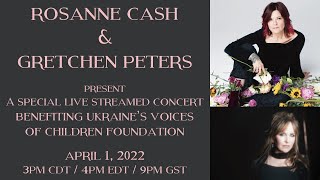 Rosanne Cash &amp; Gretchen Peters - Ukraine's Voices of Children Foundation Benefit Live Stream