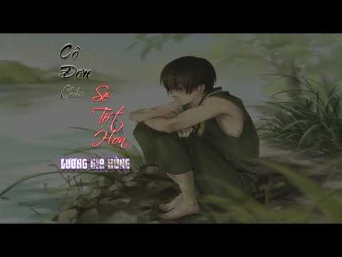 Cô đơn chắc sẽ tốt hơn - Lương Gia Hùng