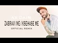 AX Dain - Zabravi me / Ksehase me (Official Remix Video) AX Dain - Zabravi me / Ksehase me (Official Remix Video)