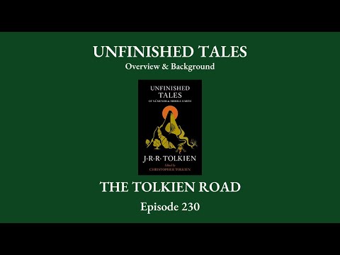 0230 - Unfinished Tales - Overview & Background