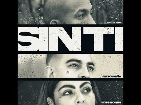 LEFTY SM x NETO PEÑA x YOSS BONES- SIN TI
