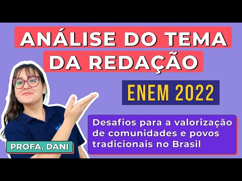 ANALYSIS OF THE ENEM 2022 ESSAY THEME - Challenges for valuing traditional communities and peoples