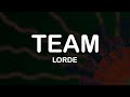 Lorde - Team (Lyrics / Lyric Video)