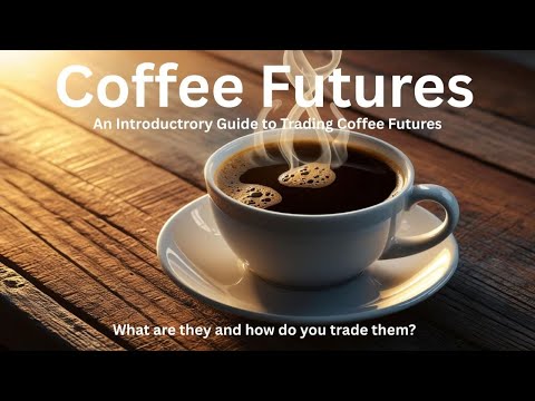 Coffee Futures for New Traders | Everything You Need to Know