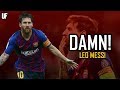 Lionel Messi DAMN! Sublime Dribbling Skills & Goals 2018