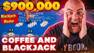 $920,000 Blackjack Masterclass Big Bet Friday April 19 - Coffee and Blackjack