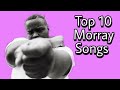Top 10 Morray Songs