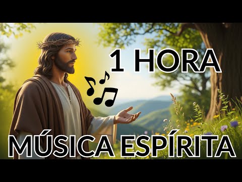 1 HORA de Música Espírita para Oração e Meditação Profunda