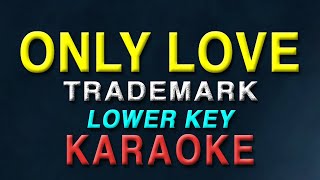 Download lagu Only Love - Merek Dagang 'LOWER KEY' | KARAOKE mp3