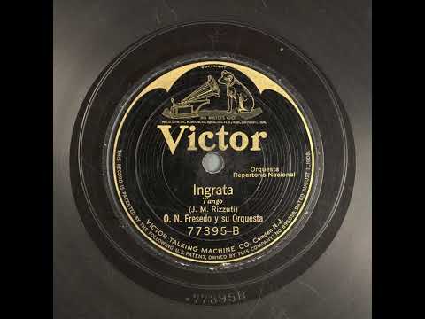 Ingrata (Tango) - O.N. Fresedo y su Orquesta