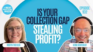 932: Is Your Collection Gap Stealing Profit? – Robyn Theisen