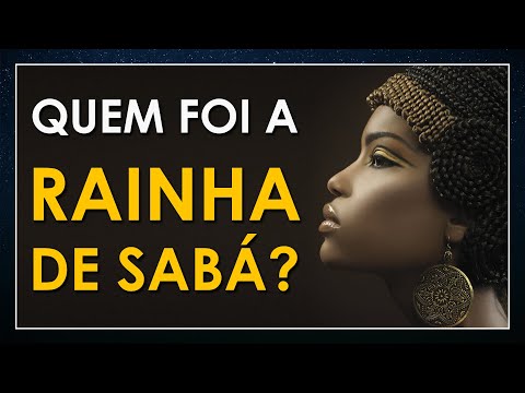 Quem foi a misteriosa RAINHA DE SABÁ?