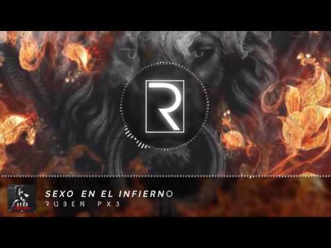 Ruben Px3 - Sexo en el Infierno (Explicit)