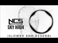 Elektronomia - Sky High [NCS Release] (slowed & reverb) | Feel the Reverb.