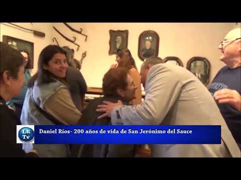 NOTA Daniel Ríos  200 años de vida de San Jerónimo del Sauce entre lágrimas, emociones y buenas noti