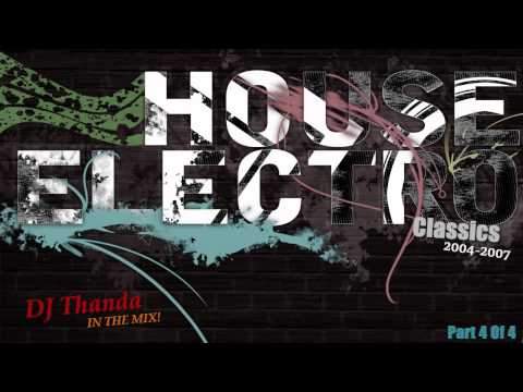 Electro & House Classics - Best Of 2004-2007 (Part 4)