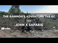 The Gammon S Adventure The EC John X Safaris