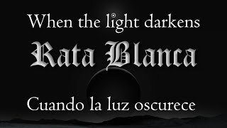 Rata Blanca - Cuando la luz oscurece (Letra esp/eng)