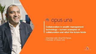 Opus Una: Collaboration in WealthTech - current examples of collaboration and what the future holds