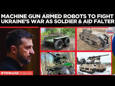 Ukraine Commisons Droid TW 12.7 In war, Robots To Counter Russian Forces' Assault! Times Now World