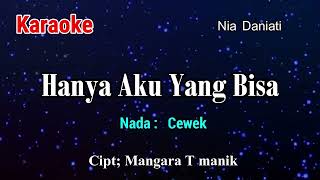 Download lagu Karaoke Hanya Aku Yang Bisa ( Nada Cewek) mp3