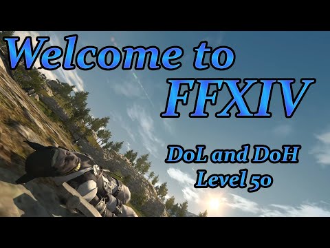 Final Fantasy XIV: Your First Day (DoH/L Level 50)