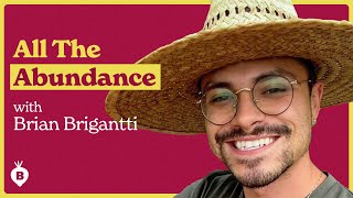 Cultivating Abundance with Brian Brigantti | The Beet