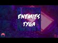 Tyga - Enemies (Lyrics Video)