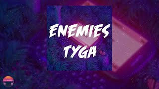 Tyga - Enemies (Lyrics Video)