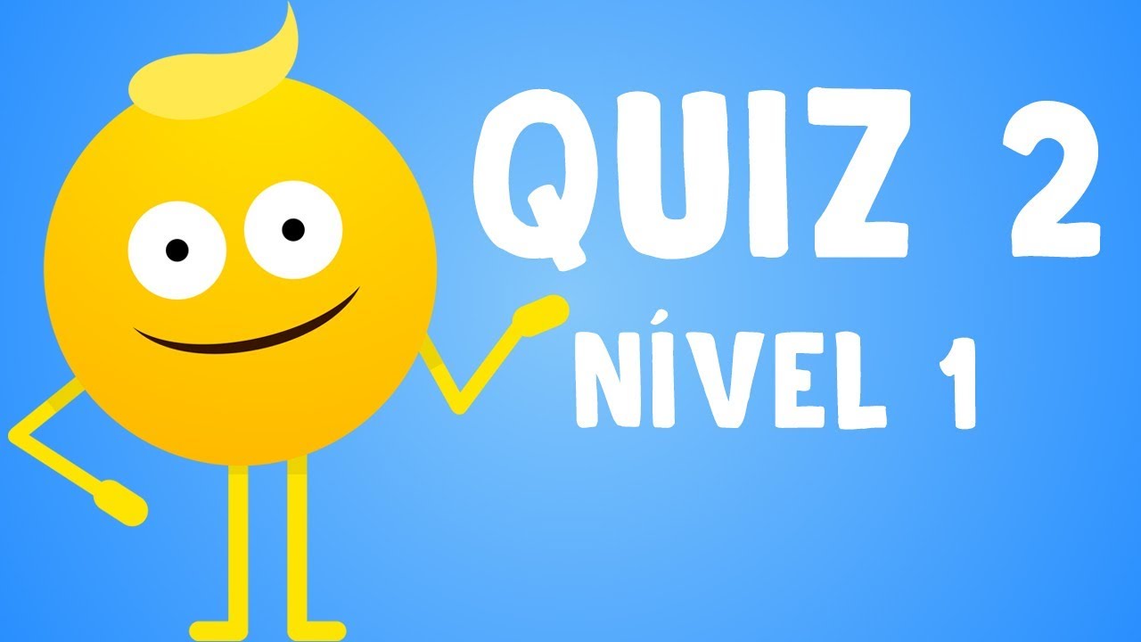 NÍVEL 1 - QUIZ 2  + RESPOSTAS DA AULA 10